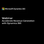 Webinar: Accelerate Revenue Generation with Dynamics 365